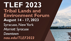Tribal Lands and Environment Forum (TLEF)