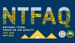 National Tribal Forum on Air Quality (NTFAQ)